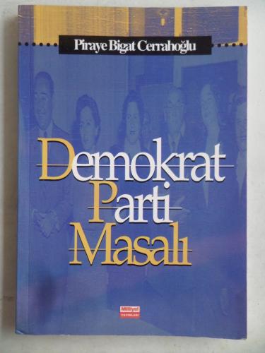 Demokrat Parti Masalı Piraye Bigat Cerrahoğlu