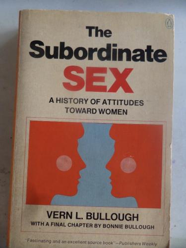 The Subordinate Sex Vern L. Bullough