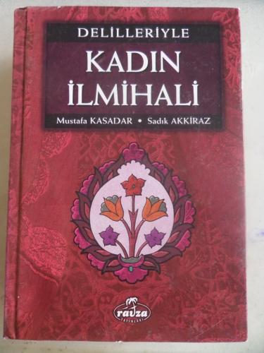 Delilleriyle Kadın İlmihali Mustafa Kasadar