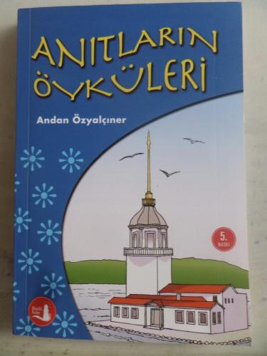 Anıtların Öyküleri Adnan Özyalçıner