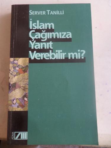 İslam Çağımıza Yanıt Verebilir Mi ? Server Tanilli