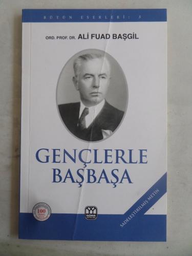 Gençlerle Başbaşa Ali Fuad Başgil