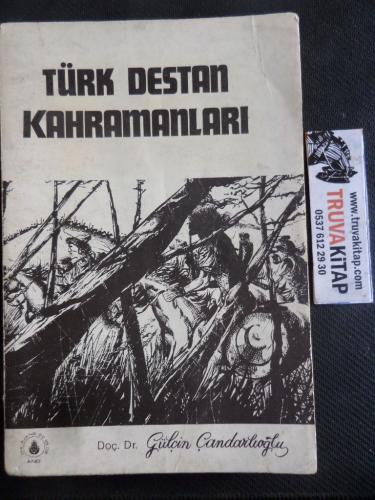 Türk Destan Kahramanları Gülçin Çandarlıoğlu