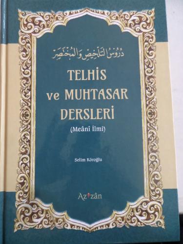 Telhis ve Muhtasar Dersleri ( Meani İlmi ) Selim Köroğlu