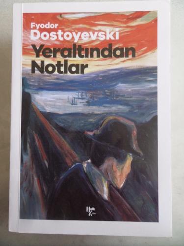 Yeraltından Notlar Fyodor Mihayloviç Dostoyevski