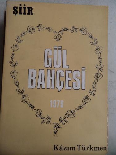 Gül Bahçesi Kazım Türkmen