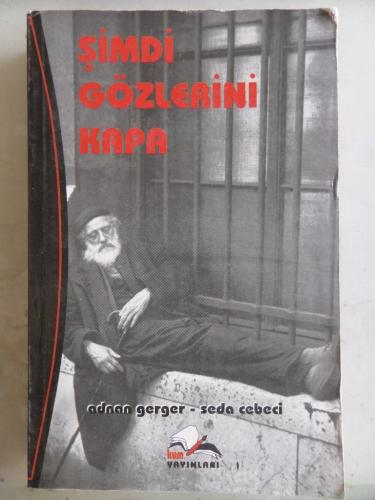 Şimdi Gözlerini Kapa Adnan Gerger