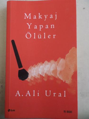 Makyaj Yapan Ölüler A. Ali Ural