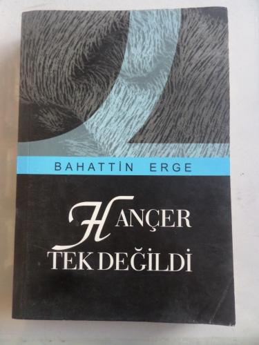 Hançer Tek Değildi Bahattin Erge