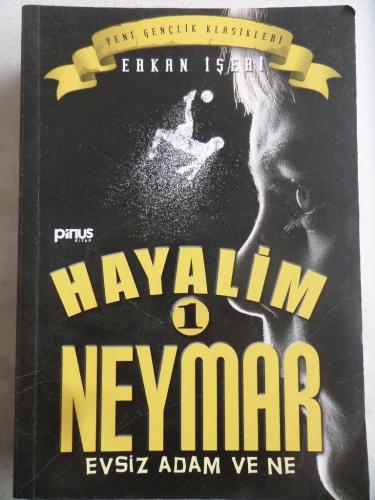 Hayalim Neymar 1 Evsiz Adam Ve Ne Erkan İşeri