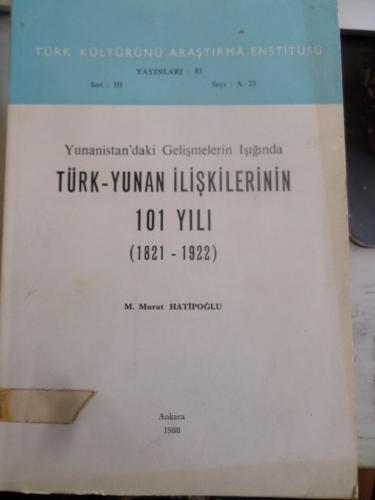 Türk - Yunan İlişkilerinin 101 Yılı M. Murat Hatipoğlu