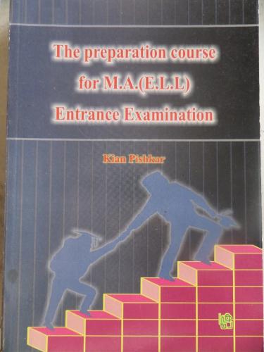 The Preparation Course for M. A. Entrance Examination Kian Pishkar