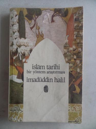 İslam Tarihi Bir Yöntem Araştırması İmadüddin Halil