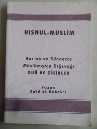 Hısnul-Muslim Kur'an ve Sünnette Müslümanın Sığınağı Dua ve Zikirler S