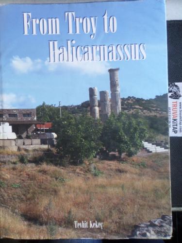 From Troy to Halicarnassus Tevhit Kekeç