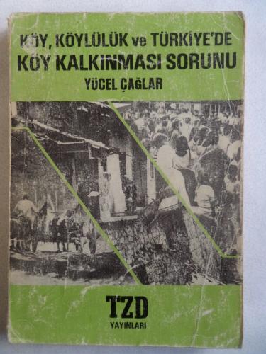 Köy Köylülük ve Türkiye'de Köy Kalkınması Sorunu Yücel Çağlar