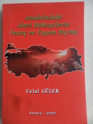 Anadoludaki Alevi Bektaşilerin İnanç ve Yaşam Biçimi Celal Güler