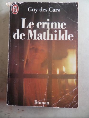 Le Crime de Mathilde Guy Des Cars