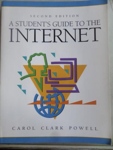 A Student's Guide To The Internet Carol Clark Powell