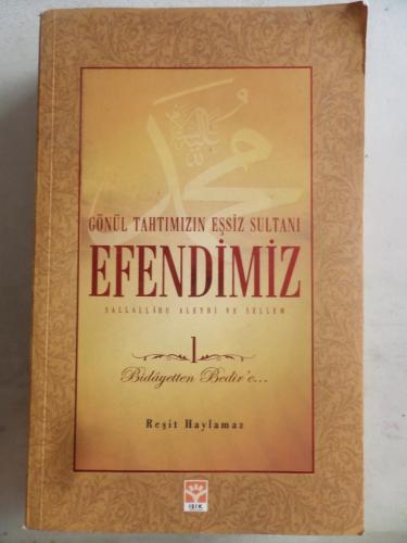 Gönül Tahtımızın Eşsiz Sultanı Efendimiz 1 Reşit Haylamaz