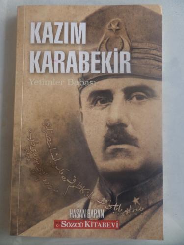 Kazım Karabekir Yetimler Babası Hasan Baran