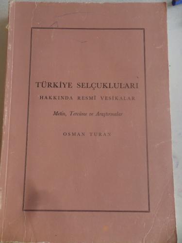 Türkiye Selçukluları Hakkında Resmi Vesikalar Osman Turan