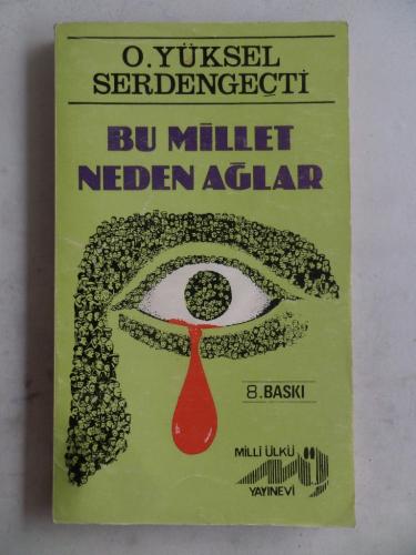 Bu Millet Neden Ağlar O. Yüksel Serdengeçti