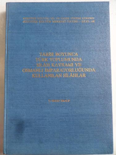 Tarih Boyunca Türk Toplumunda Silah Kavramı ve Osmanlı İmparatorluğund