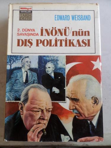 2. Dünya Savaşında İnönü'nün Dış Politikası Edward Weisband