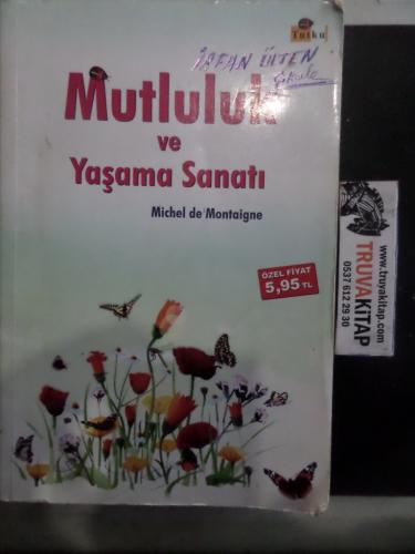 Mutluluk ve Yaşama Sanatı Michel de Montaigne