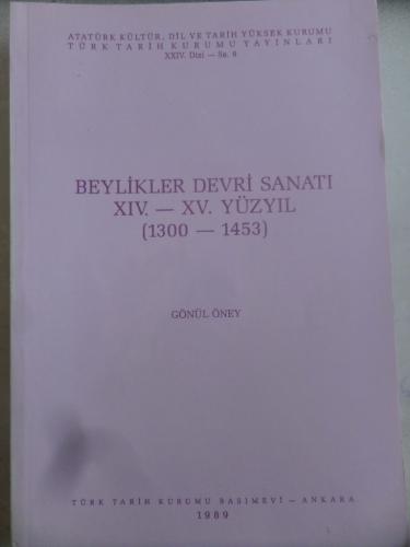 Beylikler Devri Sanatı XIV. - XV. Yüzyıl ( 1300 - 1453 ) Prof. Dr. Gön