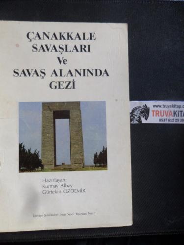 Çanakkale Savaşları ve Savaş Alanında Gezi Gürtekin Özdemir