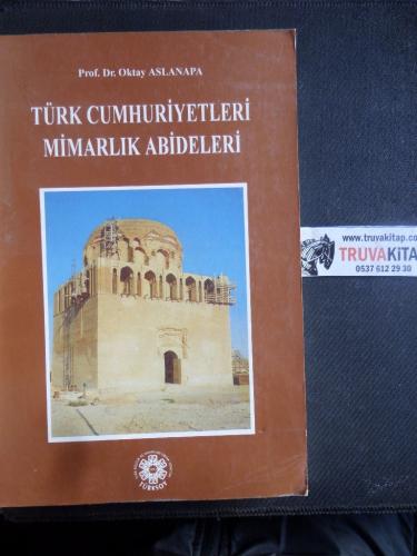 Türk Cumhuriyetleri Mimarlık Abideleri Oktay Aslanapa