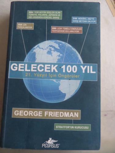 Gelecek 100 Yıl 21. Yüzyıl İçin Öngörüler George Friedman