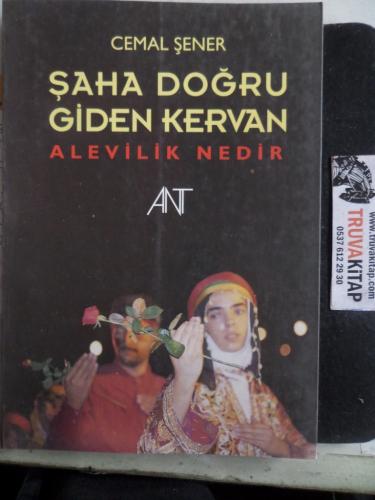 Şaha Doğru Giden Kervan Alevilik Nedir Cemal Şener