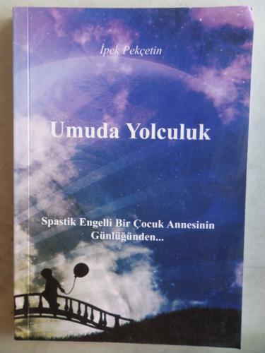 Umuda Yolculuk İpek Pekçetin