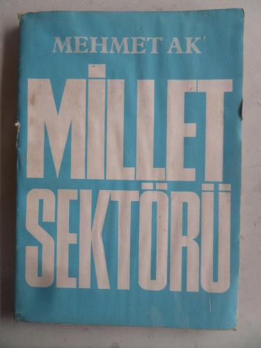 Millet Sektörü Mehmet Ak