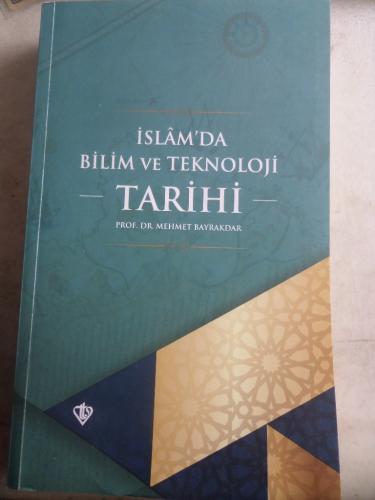 İslam'da Bilim ve Teknoloji Tarihi Mehmet Bayrakdar