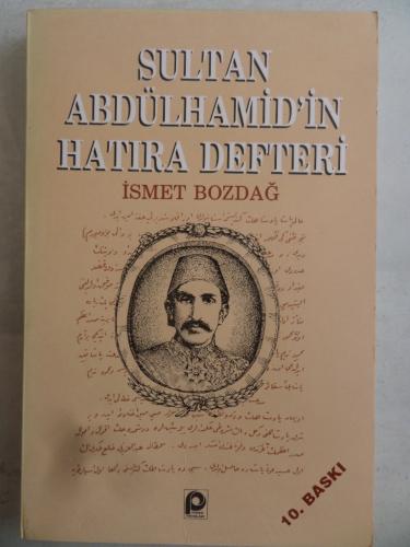 Sultan Abdülhamid'in Hatıra Defteri İsmet Bozdağ