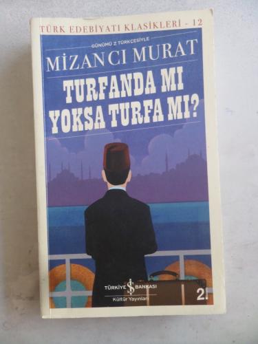 Turfanda Mı Yoksa Turfa Mı ? Mizancı Murat