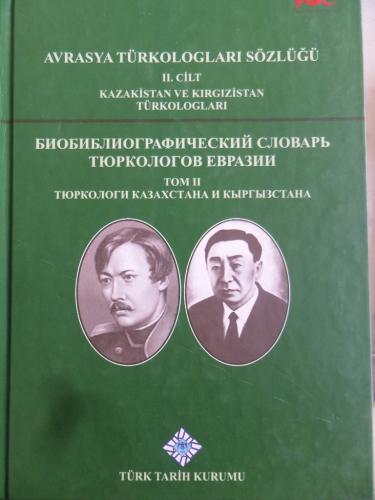 Avrasya Türkologları Sözlüğü II. Cilt Kazakistan ve Kırgızistan Türkol