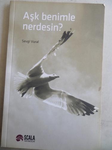 Aşk Benimle Nerdesin Sevgi Vural