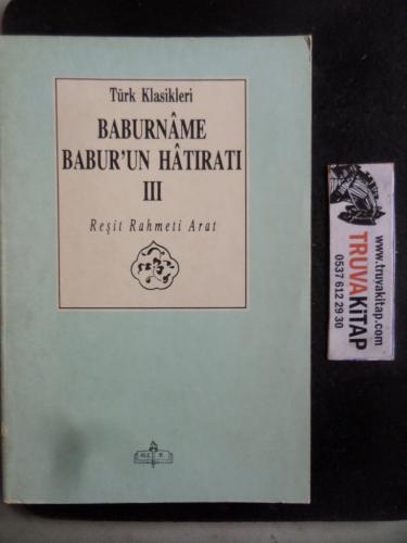 Baburname Babur'un Hatıratı III Reşit Rahmeti Arat