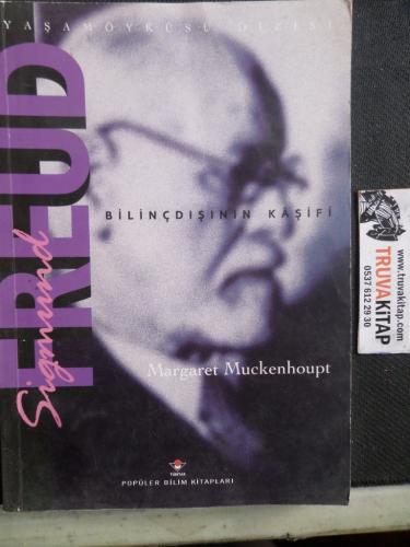 Sigmund Freud Bilinçdışının Kaşifi Margaret Muckenhoupt