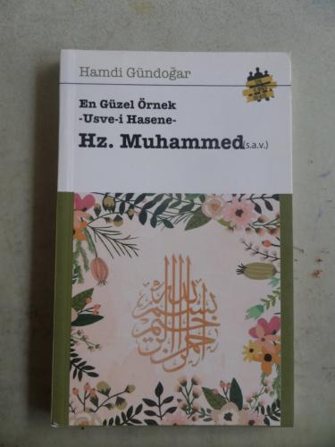 En Güzel Örnek Usve-i Hasene Hz. Muhammed Hamdi Gündoğar