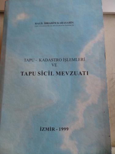 Tapu - Kadastro İşlemleri ve Tapu Sicil Mevzuatı Halil İbrahim Karaşah