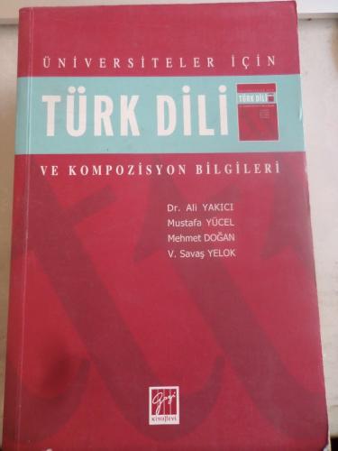 Üniversiteler İçin Türk Dili ve Kompozisyon Bilgileri Ali Yakıcı