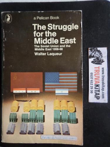 The Struggle For The Middle East Walter Laqueur