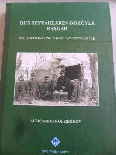 Rus Seyyahların Gözüyle Kaşgar Aleksandr Kolesnikov