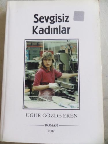 Sevgisiz Kadınlar Uğur Gözde Eren